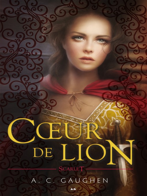 Title details for Cœur de lion by A. C. Gaughen - Available